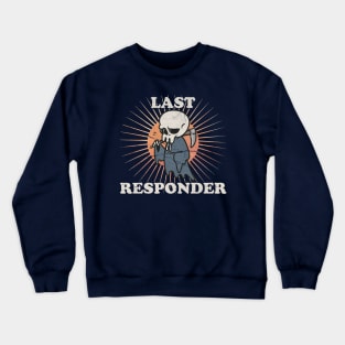 Last-Responder Dark Humor Crewneck Sweatshirt